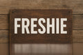 Freshies